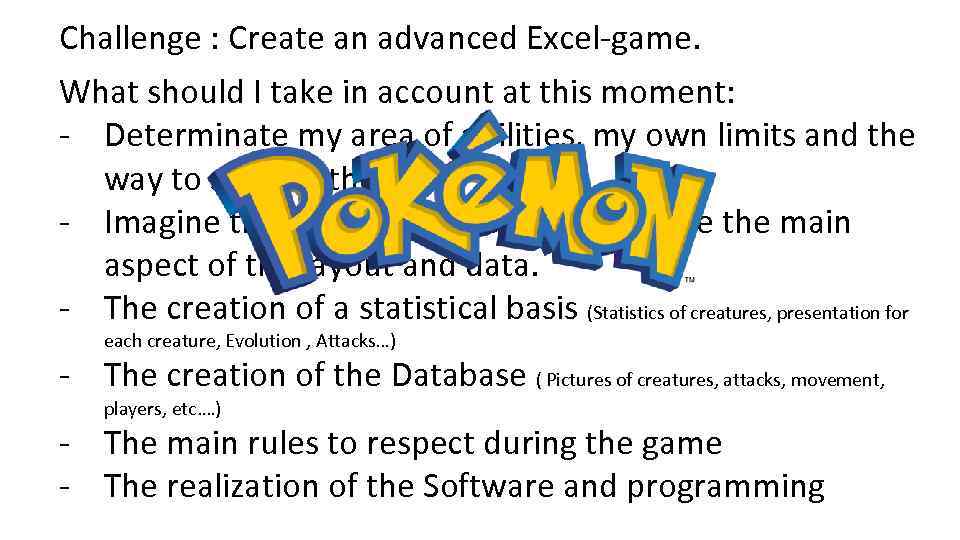 Challenge : Create an advanced Excel-game. What should I take in account at this