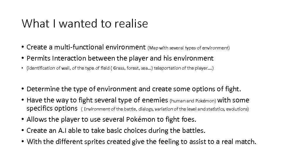 What I wanted to realise • Create a multi-functional environment (Map with several types