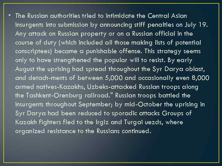  • The Russian authorities tried to intimidate the Central Asian insurgents into submission