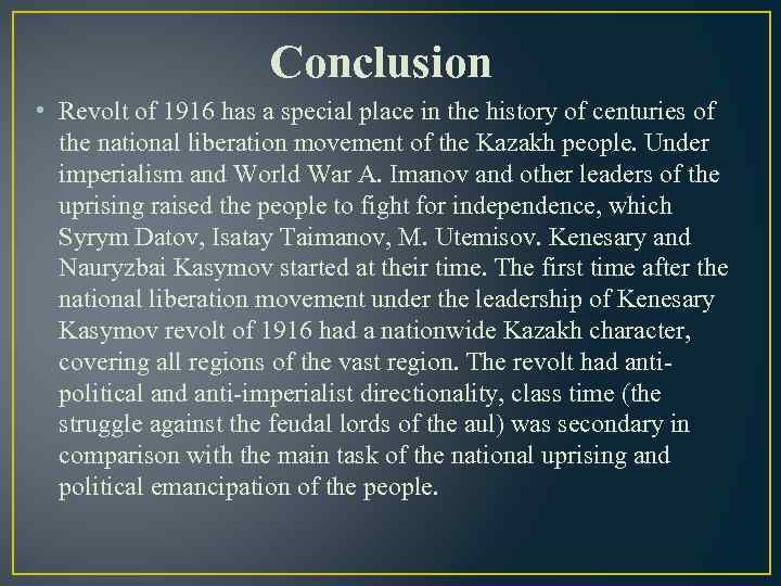 Conclusion • Revolt of 1916 has a special place in the history of centuries