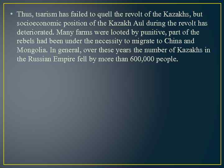  • Thus, tsarism has failed to quell the revolt of the Kazakhs, but