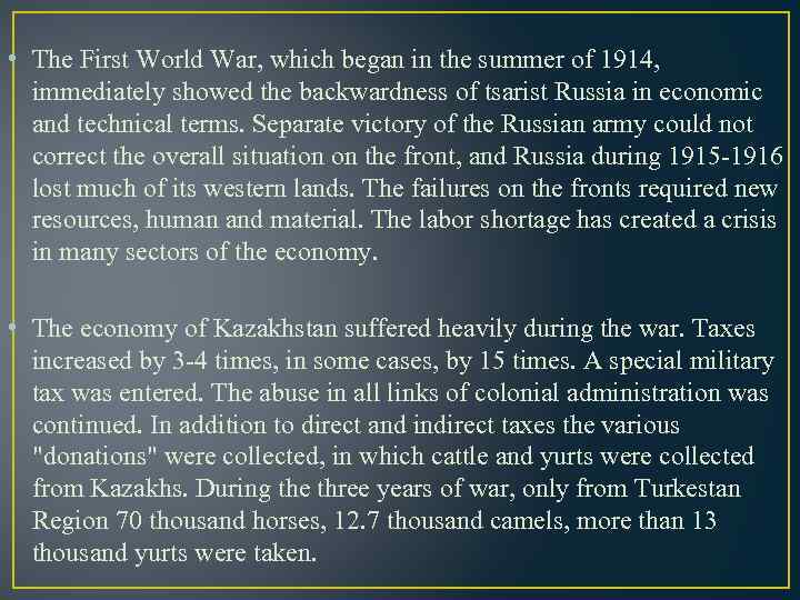  • The First World War, which began in the summer of 1914, immediately