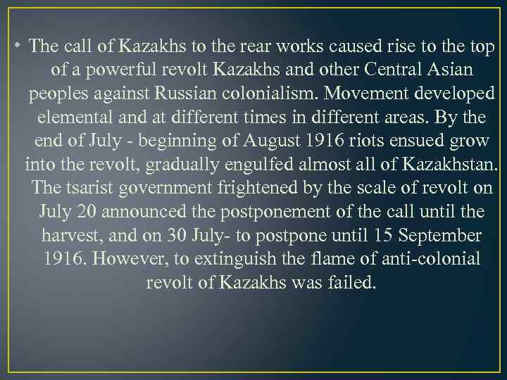  • The call of Kazakhs to the rear works caused rise to the