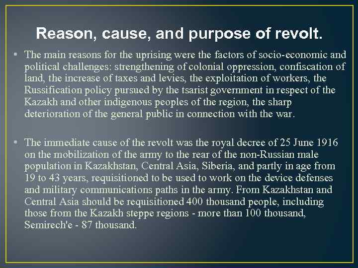 Reason, cause, and purpose of revolt. • The main reasons for the uprising were