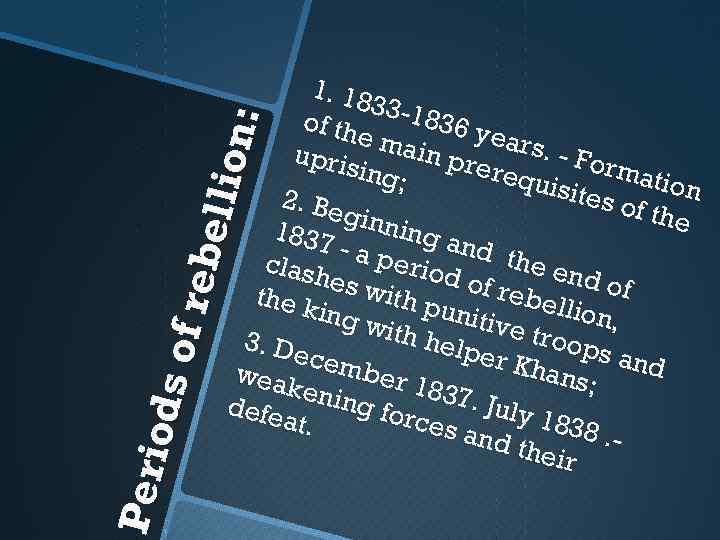 Pe ri o ds o f reb ellio n: 1. 18 33 - 18