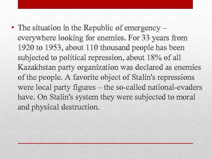  • The situation in the Republic of emergency – everywhere looking for enemies.
