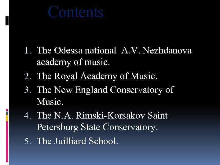  Contents 1. The Odessa national A. V. Nezhdanova academy of music. 2. The