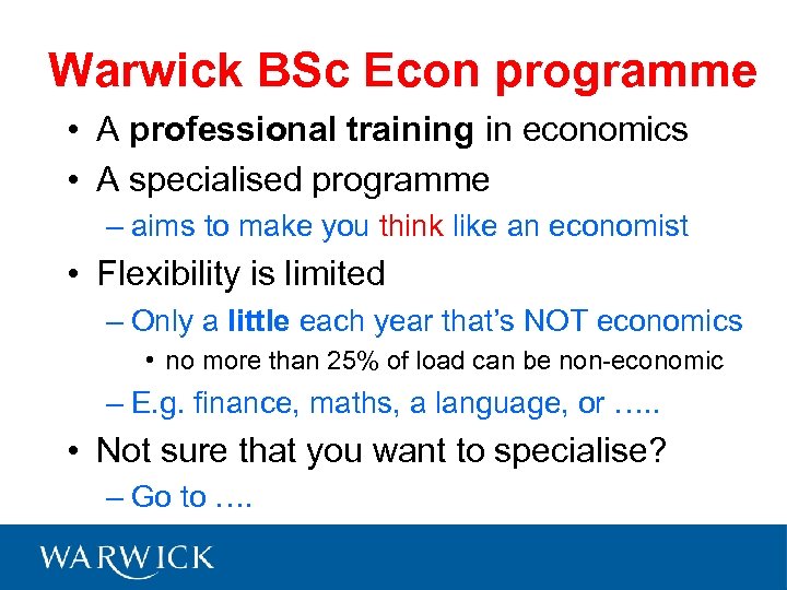 Warwick BSc Econ programme • A professional training in economics • A specialised programme