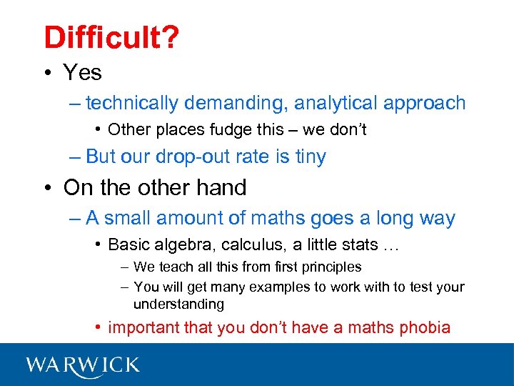 Difficult? • Yes – technically demanding, analytical approach • Other places fudge this –