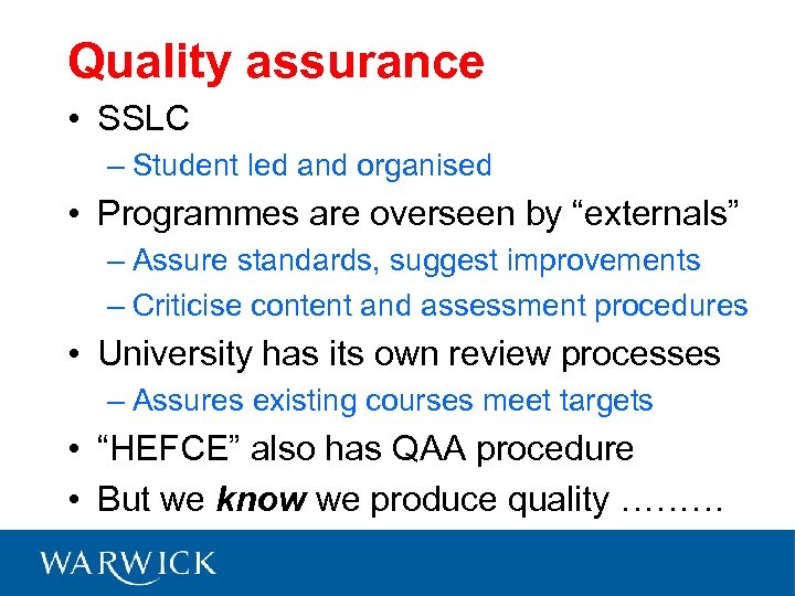 Quality assurance • SSLC – Student led and organised • Programmes are overseen by