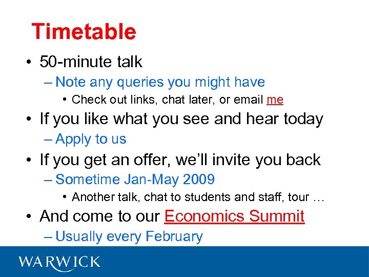 Timetable • 50 -minute talk – Note any queries you might have • Check