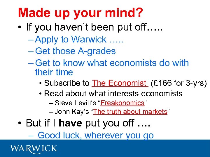 Made up your mind? • If you haven’t been put off…. . – Apply