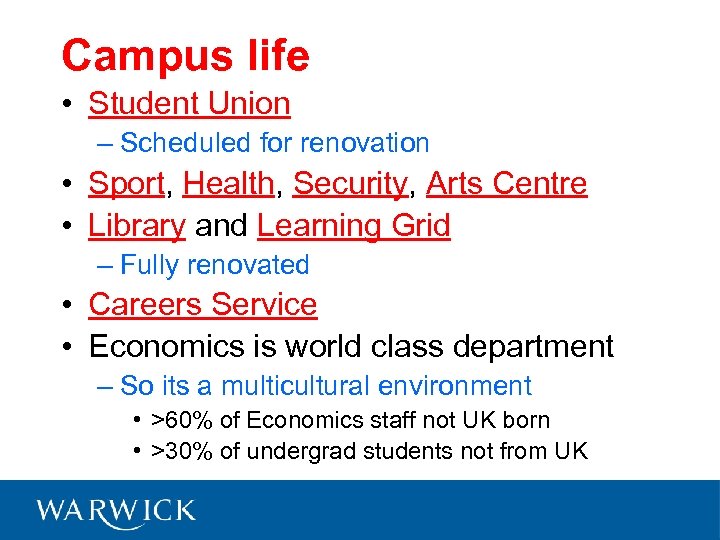 Campus life • Student Union – Scheduled for renovation • Sport, Health, Security, Arts