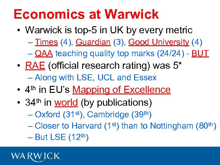 Economics at Warwick • Warwick is top-5 in UK by every metric – Times