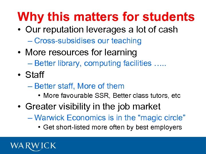 Why this matters for students • Our reputation leverages a lot of cash –