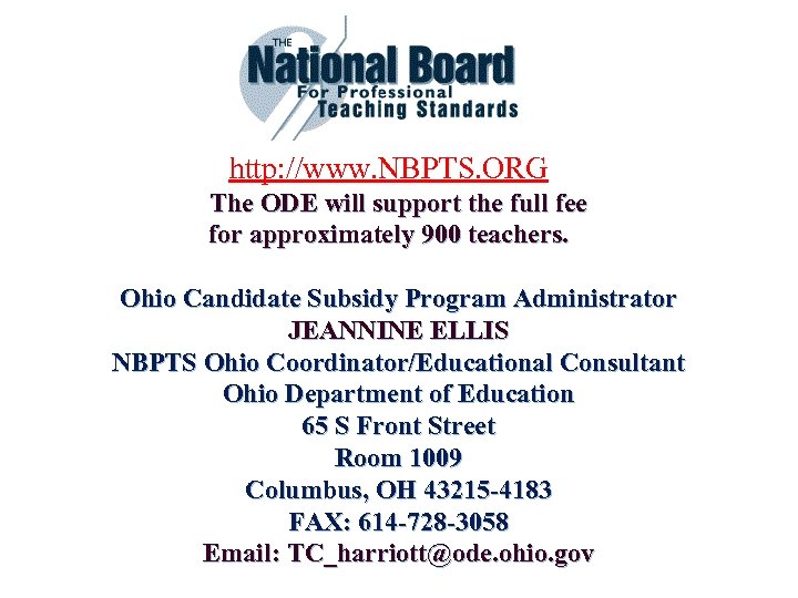 http: //www. NBPTS. ORG The ODE will support the full fee for approximately 900