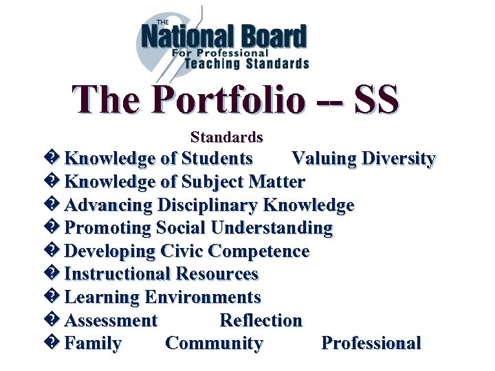 The Portfolio -- SS Standards � Knowledge of Students Valuing Diversity � Knowledge of