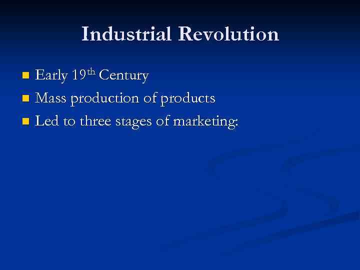 Industrial Revolution Early 19 th Century n Mass production of products n Led to