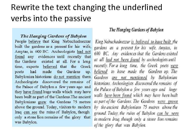 Rewrite the text changing the underlined verbs into the passive 