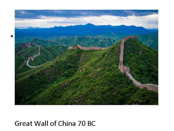  • Great Wall of China 70 BC 