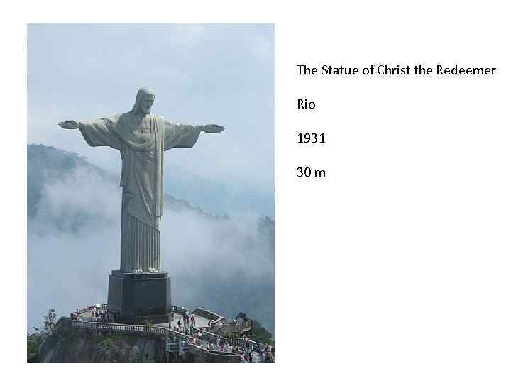 T The Statue of Christ the Redeemer Rio 1931 30 m 