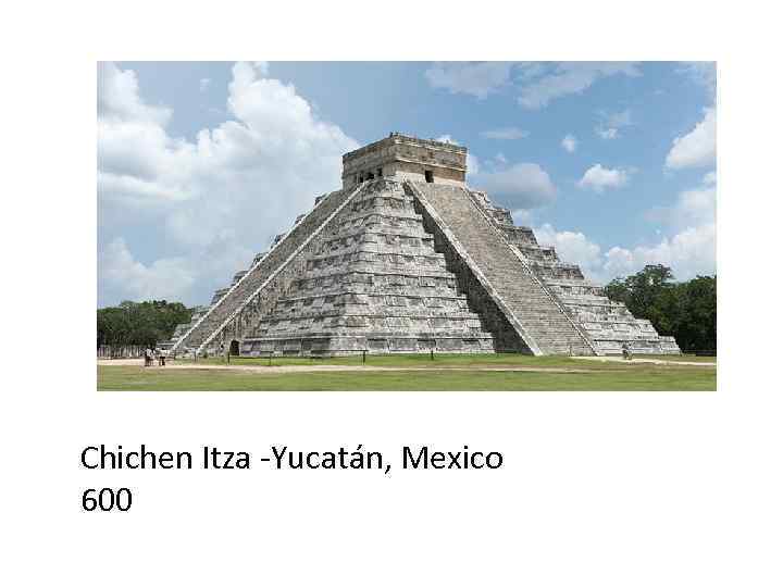 Chichen Itza -Yucatán, Mexico 600 