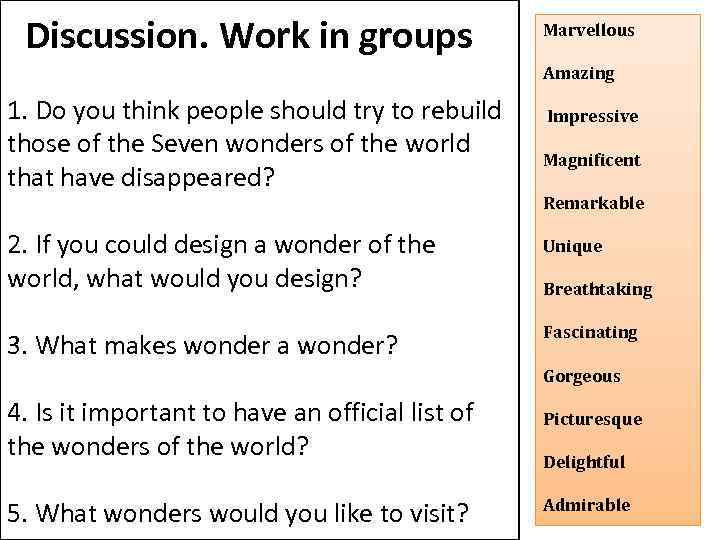 Discussion. Work in groups Marvellous Amazing 1. Do you think people should try to