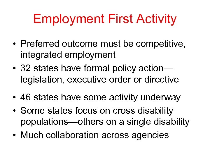 Employment First Activity • Preferred outcome must be competitive, integrated employment • 32 states