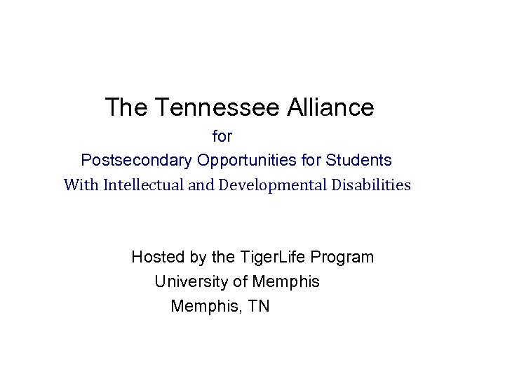  The Tennessee Alliance for Postsecondary Opportunities for Students With Intellectual and Developmental Disabilities