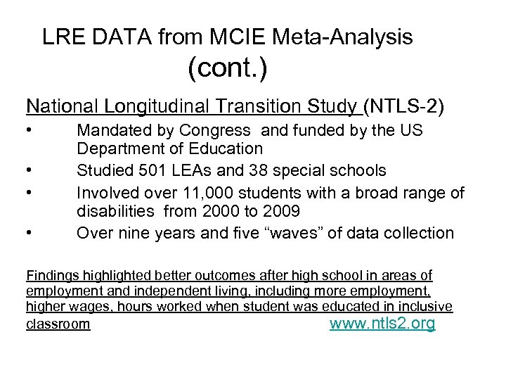 LRE DATA from MCIE Meta-Analysis (cont. ) National Longitudinal Transition Study (NTLS-2) • •