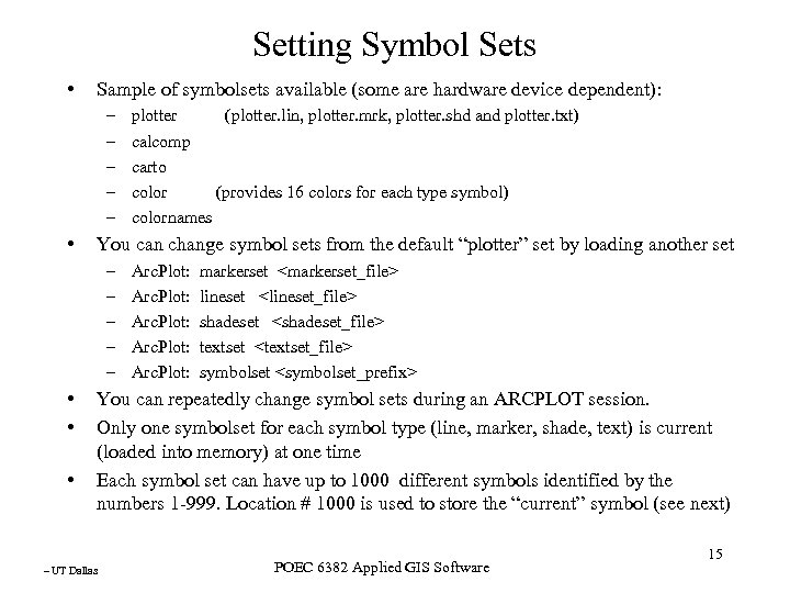 Setting Symbol Sets • Sample of symbolsets available (some are hardware device dependent): –