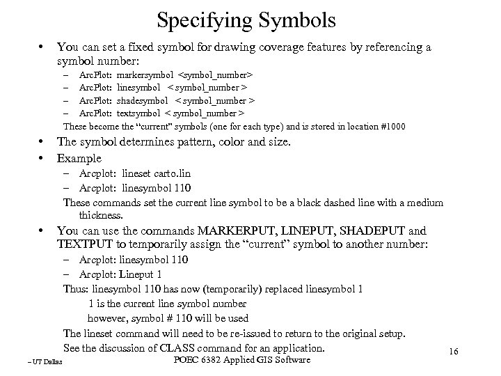 Specifying Symbols • You can set a fixed symbol for drawing coverage features by