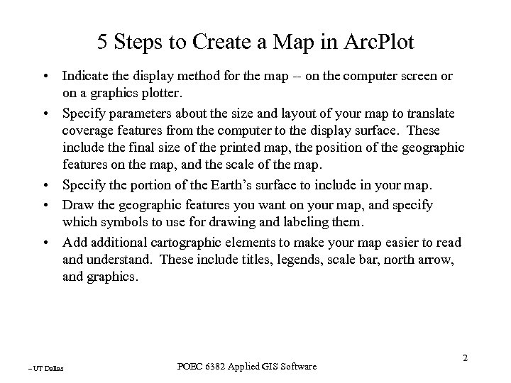 5 Steps to Create a Map in Arc. Plot • Indicate the display method