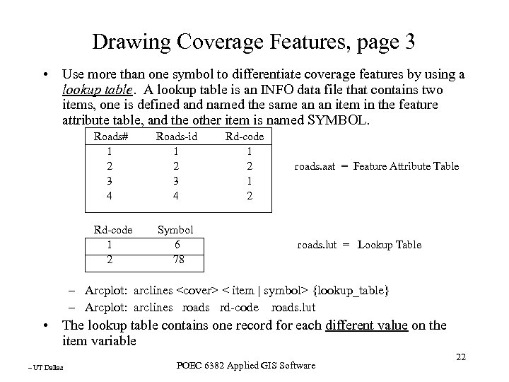 Drawing Coverage Features, page 3 • Use more than one symbol to differentiate coverage