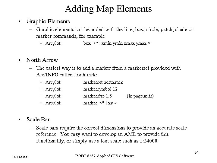 Adding Map Elements • Graphic Elements – Graphic elements can be added with the