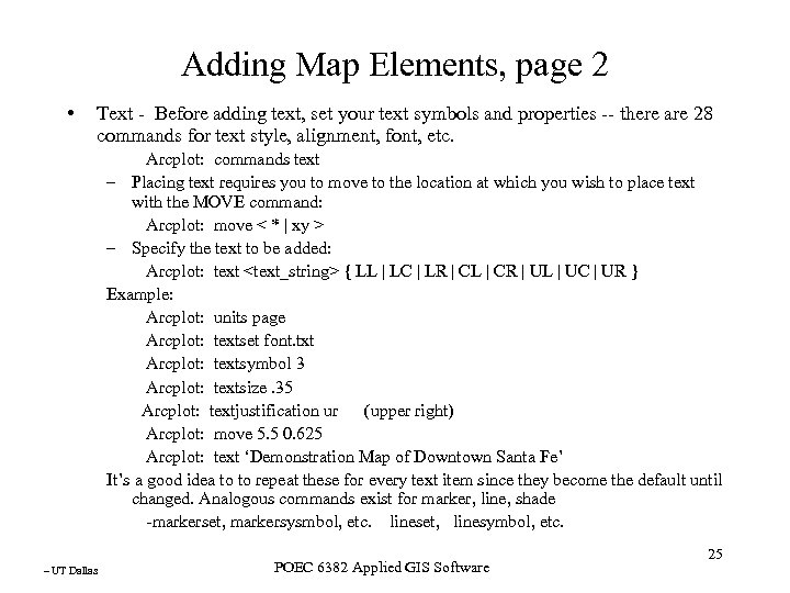 Adding Map Elements, page 2 • Text - Before adding text, set your text