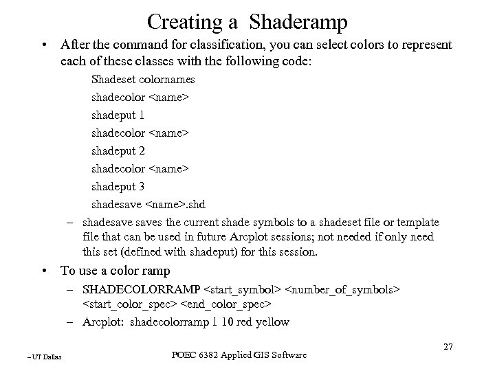 Creating a Shaderamp • After the command for classification, you can select colors to