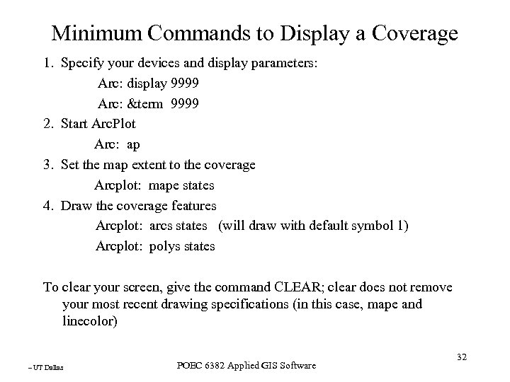 Minimum Commands to Display a Coverage 1. Specify your devices and display parameters: Arc: