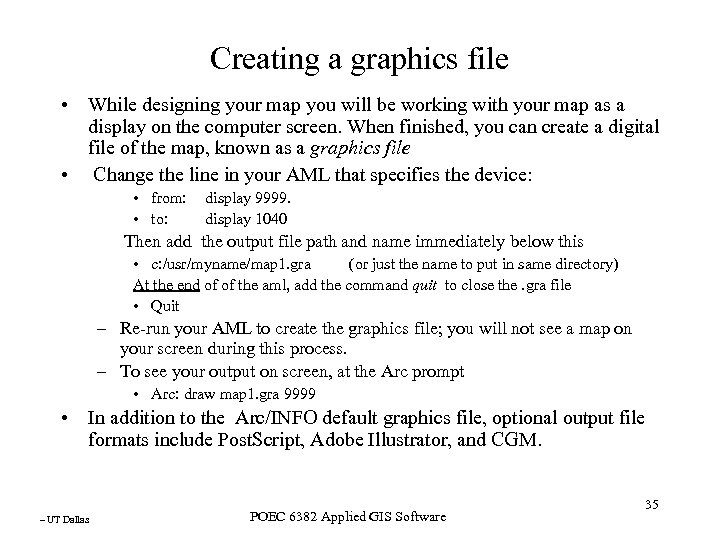 Creating a graphics file • While designing your map you will be working with