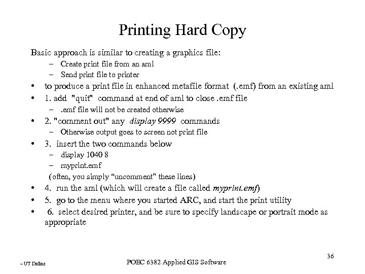 Printing Hard Copy Basic approach is similar to creating a graphics file: – Create