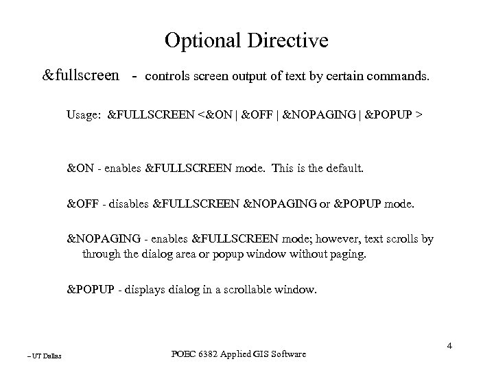 Optional Directive &fullscreen - controls screen output of text by certain commands. Usage: &FULLSCREEN