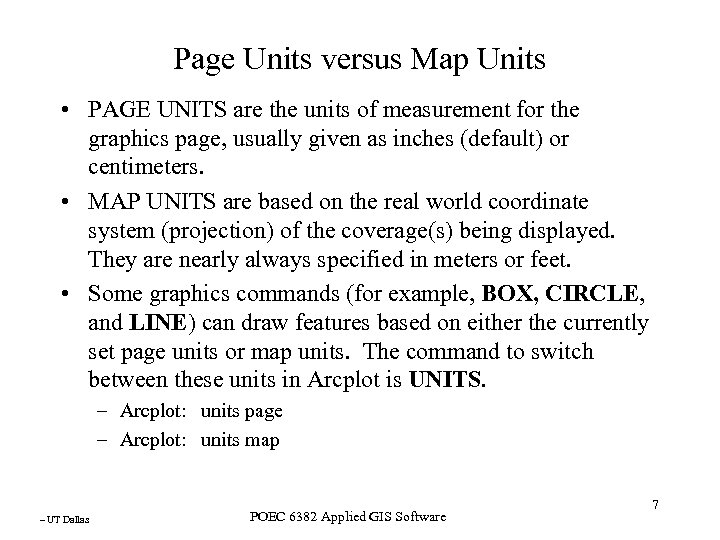 Page Units versus Map Units • PAGE UNITS are the units of measurement for