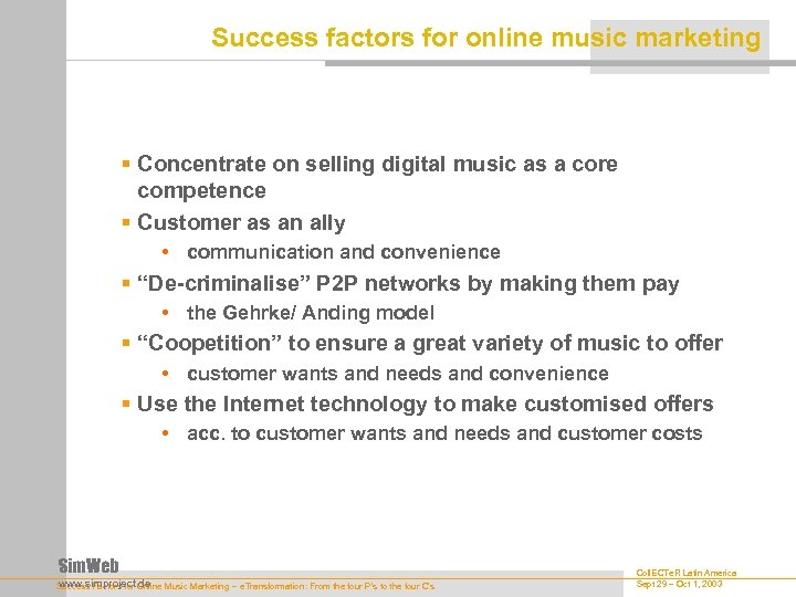Success factors for online music marketing § Concentrate on selling digital music as a