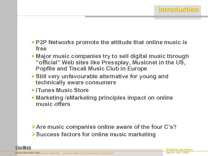 Introduction § P 2 P Networks promote the attitude that online music is free