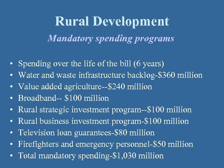 Rural Development Mandatory spending programs • • • Spending over the life of the