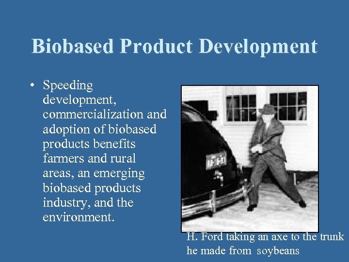 Biobased Product Development • Speeding development, commercialization and adoption of biobased products benefits farmers