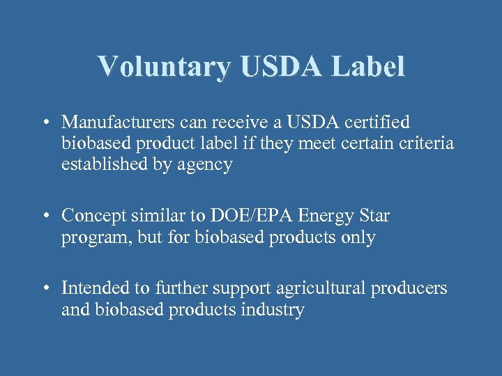 Voluntary USDA Label • Manufacturers can receive a USDA certified biobased product label if