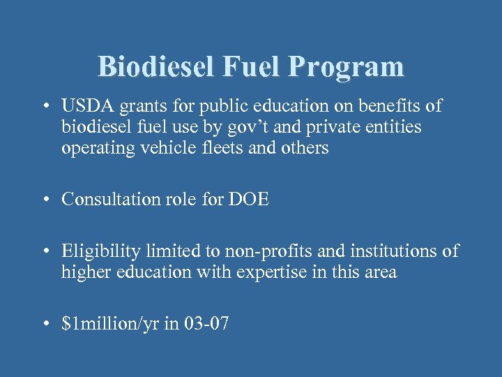 Biodiesel Fuel Program • USDA grants for public education on benefits of biodiesel fuel