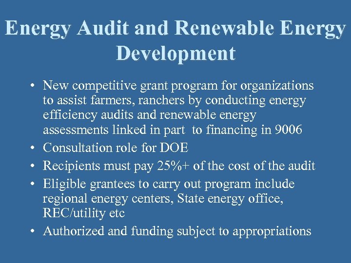 Energy Audit and Renewable Energy Development • New competitive grant program for organizations to