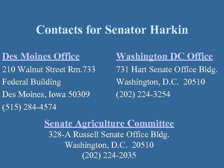 Contacts for Senator Harkin Des Moines Office Washington DC Office 210 Walnut Street Rm.